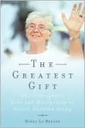 The Greatest Gift: The Courageous Life and Martyrdom of Sister Dorothy Stang