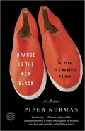 Orange Is the New Black: My Year in a Women's Prison