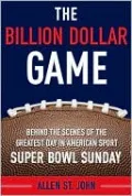 The Billion Dollar Game: Behind the Scenes of the Greatest Day in American Sport - Super Bowl Sunday