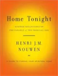 Home Tonight: Further Reflections on the Parable of the Prodigal Son