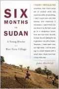 Six Months in Sudan: A Young Doctor in a War-torn Village