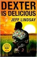Dexter Is Delicious (Dexter Series #5)