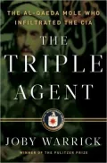 The Triple Agent: The al-Qaeda Mole who Infiltrated the CIA