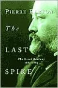 The Last Spike: The Great Railway, 1881-1885