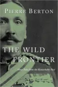 The Wild Frontier: More Tales from the Remarkable Past