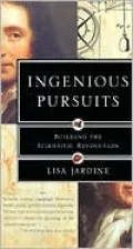 Ingenious Pursuits: Building the Scientific Revolution