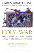 Holy War: The Crusades and Their Impact on Today's World