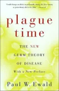 Plague Time: The New Germ Theory of Disease