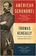 American Scoundrel: The Life of the Notorious Civil War General Dan Sickles