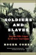 Soldiers and Slaves: American POWs Trapped by the Nazis' Final Gamble