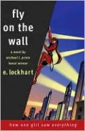 Fly on the Wall: How One Girl Saw Everything