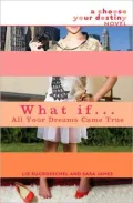 What If . . . All Your Dreams Came True (Choose Your Destiny Series)