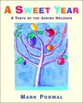 A Sweet Year : A Taste of the Jewish Holidays