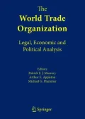 The World Trade Organization: Legal, Economic and Political Analysis