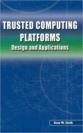 Trusted Computing Platforms: Design and Applications