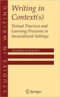 Writing in Context(S): Textual Practices and Learning Processes in Sociocultural Settings