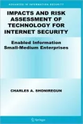 Impacts and Risk Assessment of Technology for Internet Security