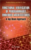 Functional Verification of Programmable Embedded Architectures: A Top-Down Approach