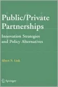 Public/Private Partnerships: Innovation Strategies and Policy Alternatives