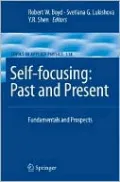 Self-focusing: Past and Present: Fundamentals and Prospects