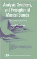 Analysis, Synthesis, and Perception of Musical Sounds: The Sound of Music