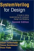 SystemVerilog for Design: A Guide to Using SystemVerilog for Hardware Design and Modeling
