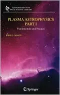 Plasma Astrophysics: Part I: Fundamentals and Practice