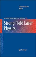 Strong Field Laser Physics