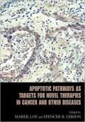 Apoptotic Pathways as Targets for Novel Therapies in Cancer and Other Diseases