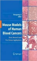 Mouse Models of Human Blood Cancers: Basic Research and Pre-Clinical Applications