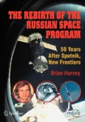 The Rebirth of the Russian Space Program: 50 Years after Sputnik, New Frontiers