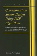 Communication System Design Using DSP Algorithms: With Laboratory Experiments for the TMS320C6713 DSK