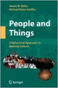 People and Things: A Behavioral Approach to Material Culture