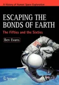 Escaping the Bonds of Earth: The Fifties and the Sixties