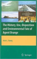 The History, Use, Disposition and Environmental Fate of Agent Orange