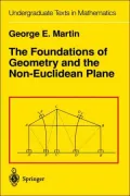 The Foundations Of Geometry And The Non-Euclidean Plane