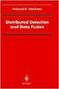 Distributed Detection And Data Fusion