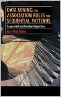Data Mining for Association Rules and Sequential Patterns: Sequential and Parallel Algorithms
