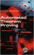 Automated Theorem Proving: Theory and Practice