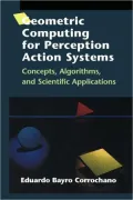 Geometric Computing for Perception Action Systems