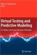 Virtual Testing and Predictive Modeling: For Fatigue and Fracture Mechanics Allowables