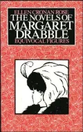The Novels of Margaret Drabble : Equivocal Figures