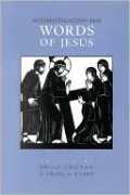 Authenticating the Words and the Activities of Jesus, Volume 1 Authenticating the Words of Jesus