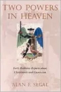 Two Powers in Heaven: Early Rabbinic Reports about Christianity and Gnosticism
