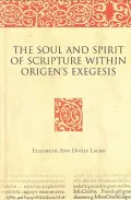 The Soul and Spirit of Scripture Within Origen's Exegesis