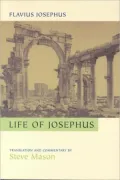 Flavius Josephus: Life of Josephus: Translation and Commentary
