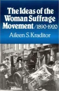 The Ideas of the Woman Suffrage Movement, 1880-1920