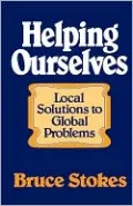 Helping Ourselves: Local Responses to Global Problems