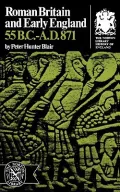 Roman Britain and Early England 55 B. C. to A. D. 871
