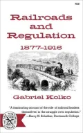 Railroads and Regulation, Eighteen Seventy-Seven to Nineteen Sixteen